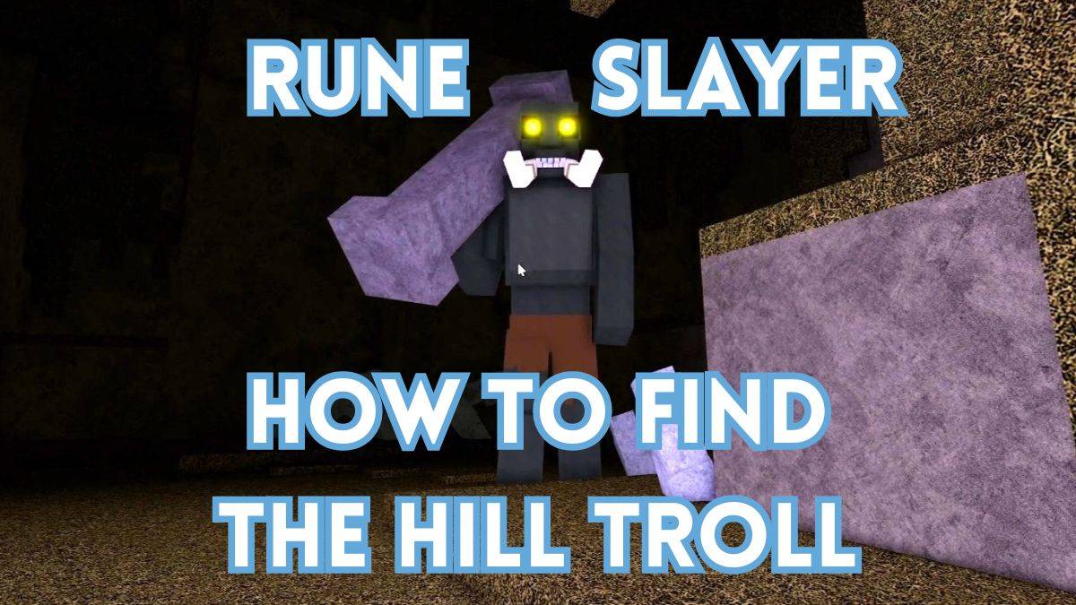 Откройте для себя местоположение Hill Troll в Rune Slayer