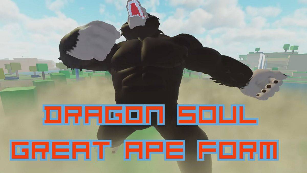 Разблокируя форму Великой обезьяны в Dragon Soul: Guide